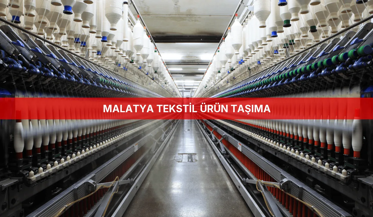 Malatya Tekstil Ürün Taşıma